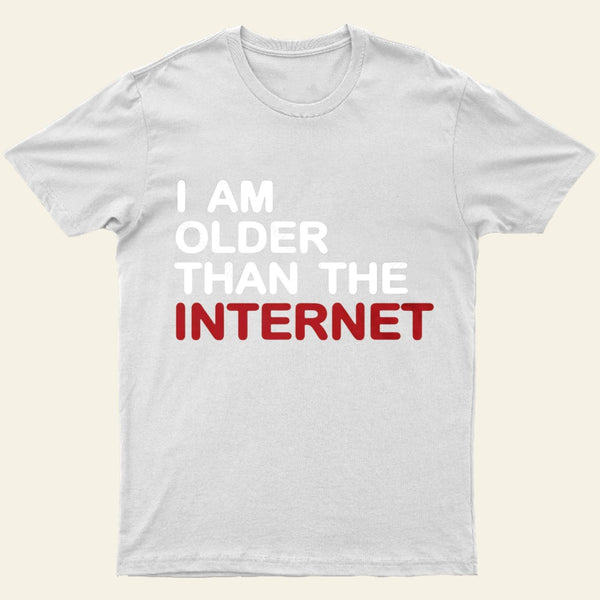 I Am Older Than The Internet Entrageek T-Shirt