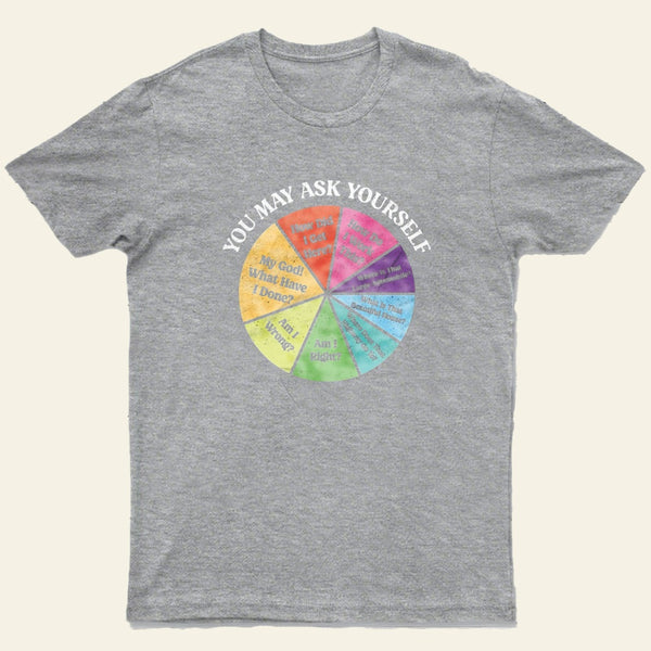You May Ask Yourself Entrageek T-Shirt