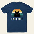 Ew People Funny Cat Entrageek T-Shirt