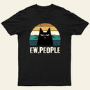 Ew People Funny Cat Entrageek T-Shirt