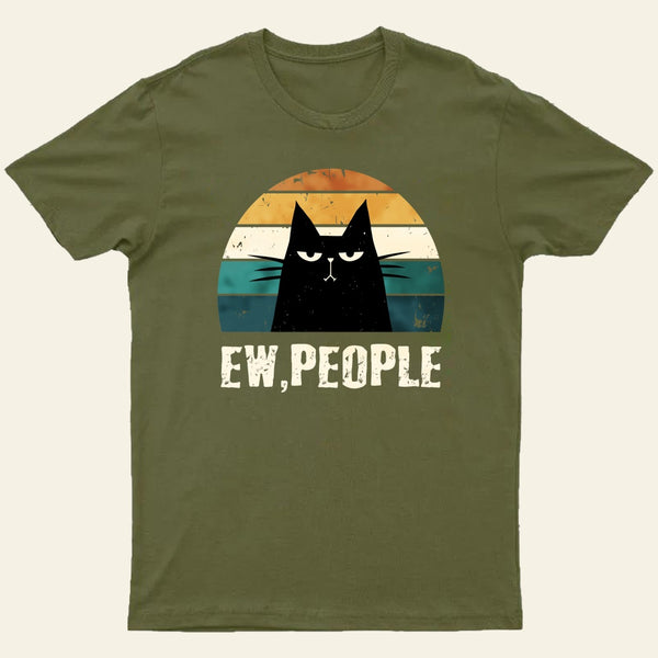 Ew People Funny Cat Entrageek T-Shirt