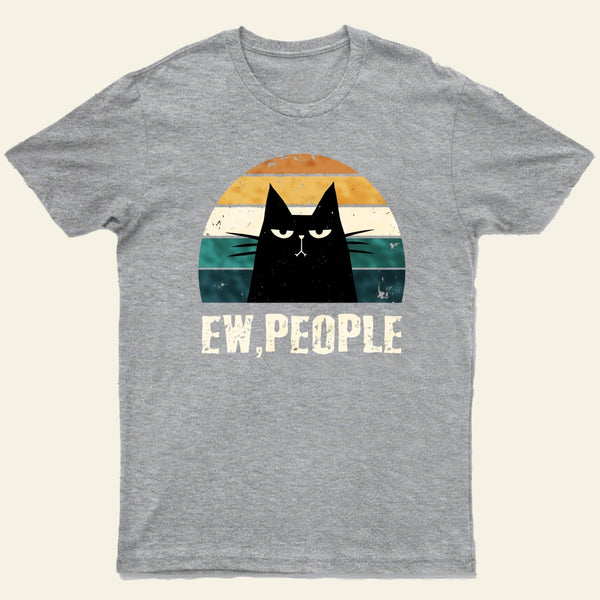 Ew People Funny Cat Entrageek T-Shirt