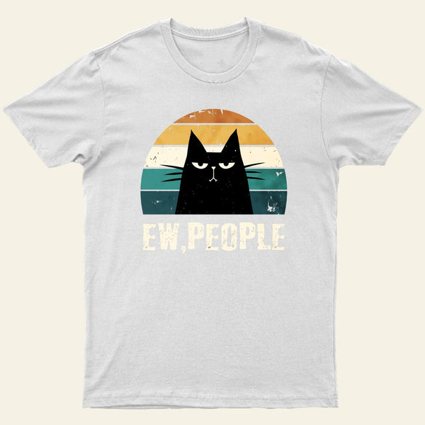 Ew People Funny Cat Entrageek T-Shirt
