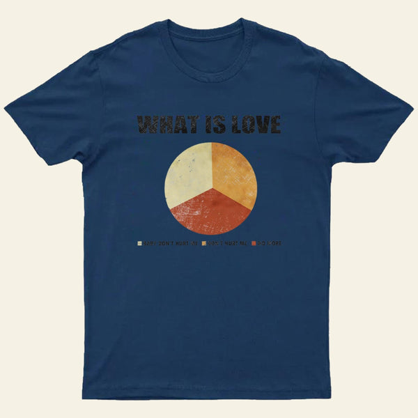 What Is Love Entrageek T-Shirt