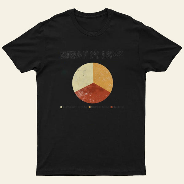 What Is Love Entrageek T-Shirt