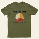 What Is Love Entrageek T-Shirt