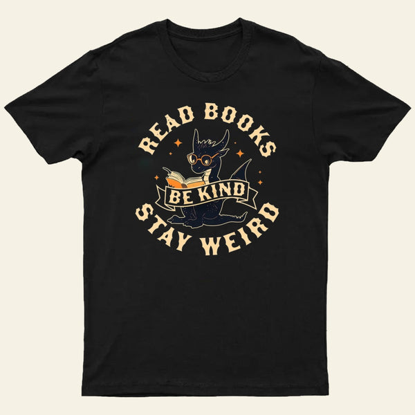 Read Books Be Kind Stay Weird Entrageek T-Shirt