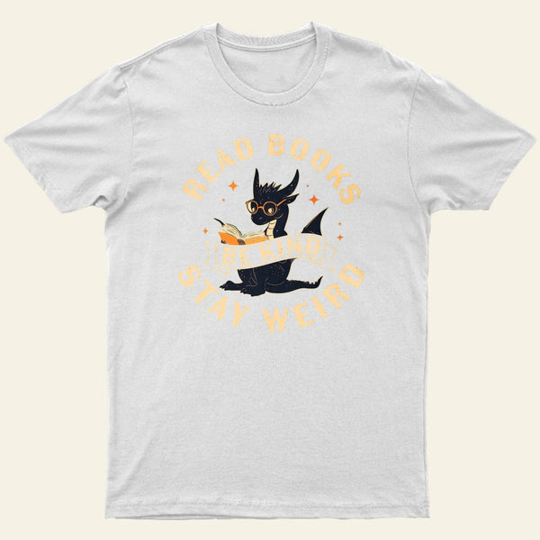 Read Books Be Kind Stay Weird Entrageek T-Shirt
