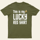 The Original Series This Is My Lucky Red Shirt Entrageek T-Shirt