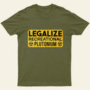 Legalize Recreational Plutonium Entrageek T-Shirt