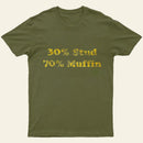 30 Stud 70 Muffin T-Shirt