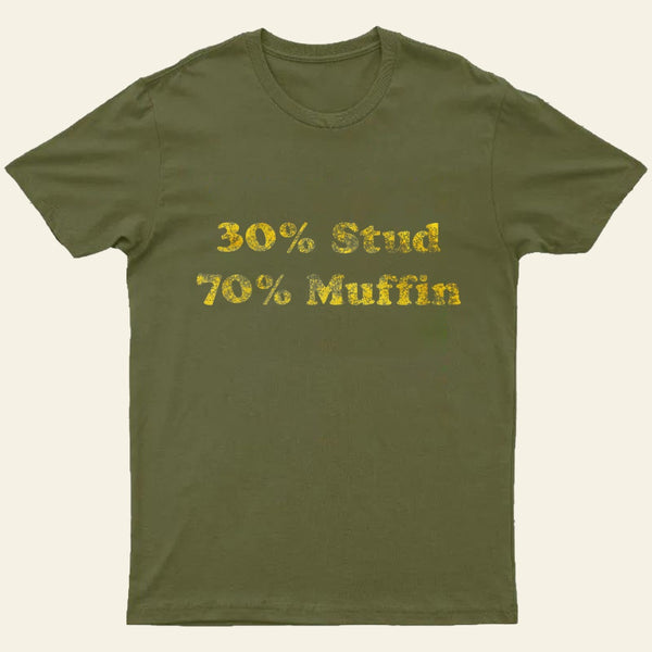 30 Stud 70 Muffin T-Shirt