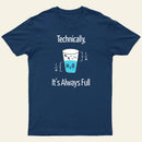 Its Always Full T-Shirt