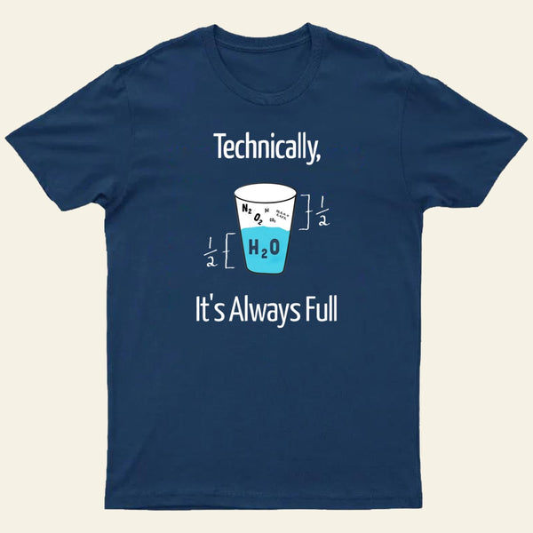 Its Always Full T-Shirt