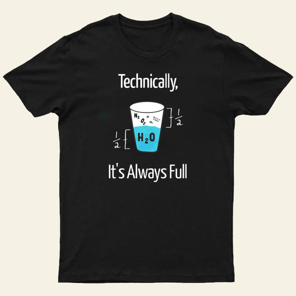Its Always Full T-Shirt