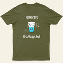 Its Always Full T-Shirt