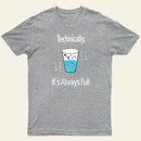 Its Always Full T-Shirt