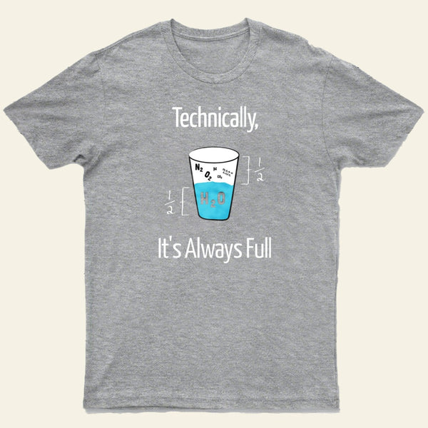 Its Always Full T-Shirt