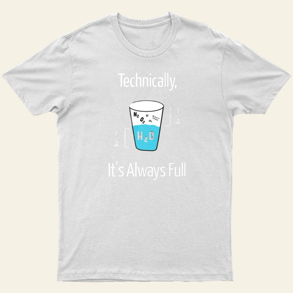 Its Always Full T-Shirt