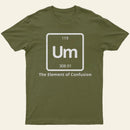 Um The Element Of Confusion T-Shirt