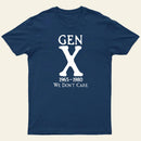 Gen X 1965 1980 We Dont Care Entrageek T-Shirt