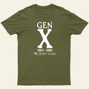 Gen X 1965 1980 We Dont Care Entrageek T-Shirt