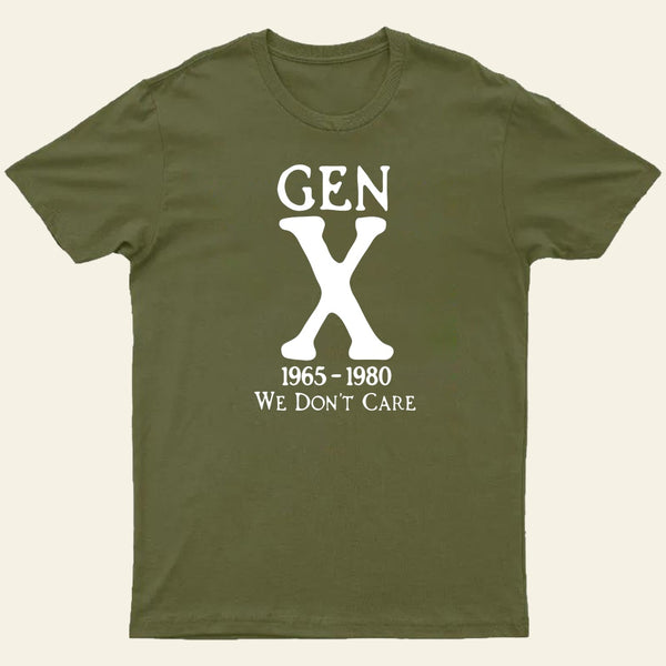 Gen X 1965 1980 We Dont Care Entrageek T-Shirt