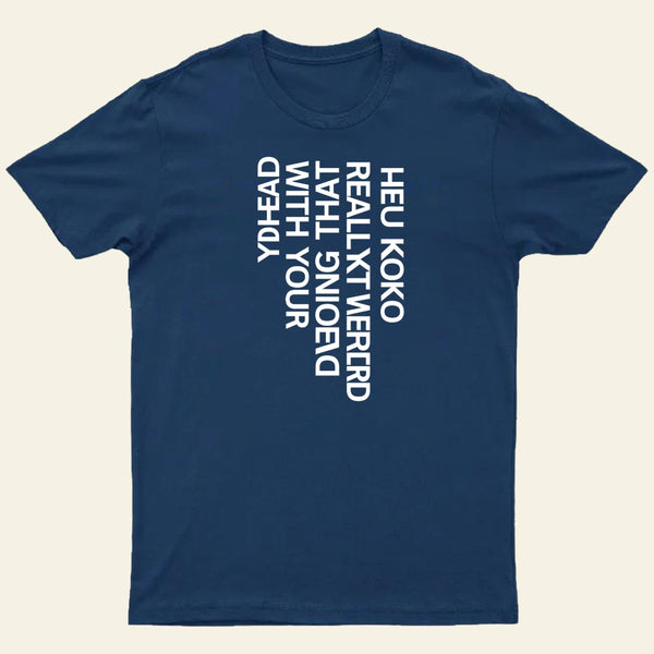 You Look Really Weird Entrageek T-Shirt