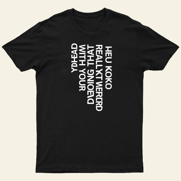 You Look Really Weird Entrageek T-Shirt