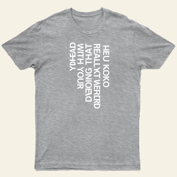 You Look Really Weird Entrageek T-Shirt