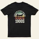Please Be Patient With Me Im From The 1900S Entrageek T-Shirt