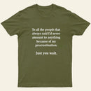 Procrastination Just Wait T-Shirt