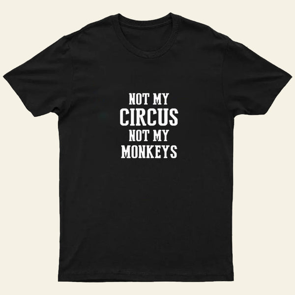 Not My Circus Not My Monkeys Nerd T-Shirt