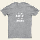 Not My Circus Not My Monkeys Nerd T-Shirt