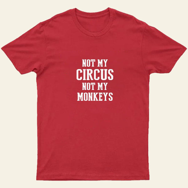 Not My Circus Not My Monkeys Nerd T-Shirt