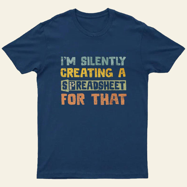 Im Creating A Spreadsheet For That Entrageek T-Shirt