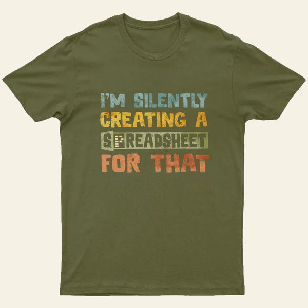 Im Creating A Spreadsheet For That Entrageek T-Shirt