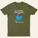 Will I Talk About Board Games Today Nerd T-Shirt