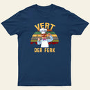 Vert Der Ferk Entrageek T-Shirt