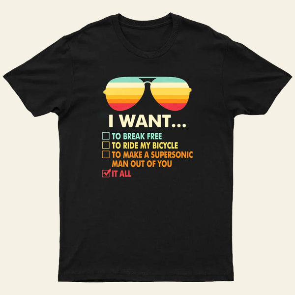 Funny Music lover Gift I Want It All Entrageek T-Shirt