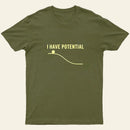 I Have Potential Energy Science Entrageek T-Shirt