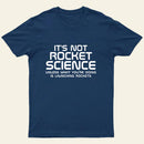 It's Not Rocket Science Nerd T-Shirt