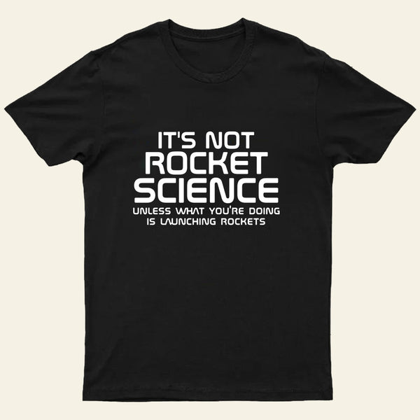 It's Not Rocket Science Nerd T-Shirt