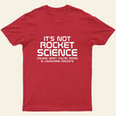 It's Not Rocket Science Nerd T-Shirt