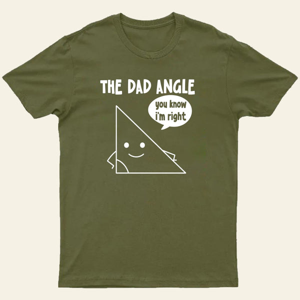 The Dad Angle You Know I'm Right Nerd T-Shirt