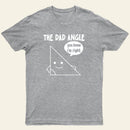 The Dad Angle You Know I'm Right Nerd T-Shirt