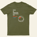 Space Oddity This is Ground Control to Major Tom T-Shirt