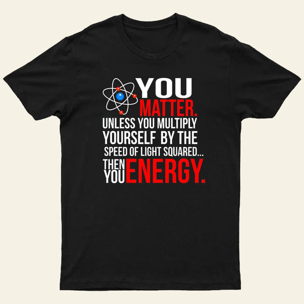 You Matter T-Shirt