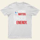You Matter T-Shirt