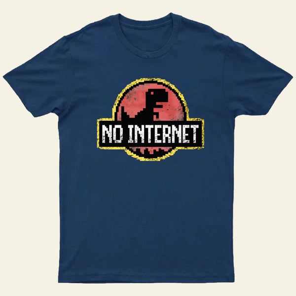 No Internet T-Shirt